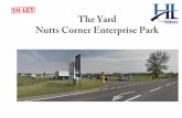 The Yard Nutts Corner Enterprise Park Location Nutts Corner Enterprise Park is located centrally at Nutts Corner Roundabout, one of the Province’s most accessible locations. Major