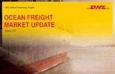 DHL Global Forwarding, Freight OCEAN FREIGHT MARKET UPDATE · 1 OCEAN FREIGHT MARKET UPDATE DHL Global Forwarding, Freight August 2017