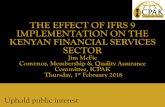 THE EFFECT OF IFRS 9 IMPLEMENTATION ON THE … · IMPLEMENTATION ON THE KENYAN FINANCIAL SERVICES SECTOR ... the IFRS 9 provision framework will ... capital, and the provision levels