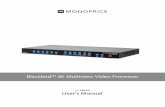Blackbird™ 4K Multiview Video Processor - Monoprice · The Blackbird™ 4K Multiview Video Processor is a simple, cost-effective video scaler designed to scale up or down SD and