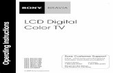 LCD Digital Color TV - Sony eSupport you for purchasing this Sony BRAVIA high-definition television. Use the documentation listed below to get the most out of your TV. ... 40 inch