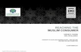 REACHING THE MUSLIM CONSUMER - Documentdocs.business.auckland.ac.nz/Doc/Reaching-the... · reaching the muslim consumer darhim d. hashim ceo, ihi alliance university of auckland business