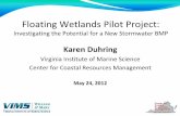Floating Wetlands Pilot Project - Center for Coastal ...ccrm.vims.edu/education/workshops_events/spring2012/presentations/...Floating Wetlands Pilot Project: ... •PVC frame with