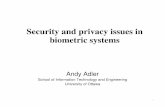 Security and privacy issues in biometric systems · Security and privacy issues in biometric systems ... Biometric authentication technologies form part of ... biometric algorithms
