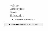 When Abortion Was Illegal - Bullfrog Films · How might you find out more about the actual ... rape or incest, ... When abortion was illegal, many women went to un-