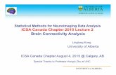 Statistical Methods for Neuroimaging Data Analysis ICSA ...lkong/document/ICSA_Calgary_LLK_lectur… · ICSA Canada Chapter 2015 Lecture 2 ... and SPM training materials. UNIVERSITY
