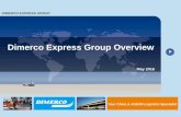 Dimerco Express Group Overvie China & ASEAN Logistics Specialist 1 DIMERCO EXPRESS GROUP Dimerco Express Group Overview May 2016 Your China & ASEAN Logistics SpecialistYour China &