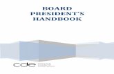 BOARD PRESIDENT’S HANDBOOK - Colorado … · Page 7 Board President’s Handbook November 2010 An “open” meeting is any meeting of three or more Board members, but one where