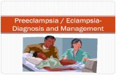 Preeclampsia and Eclampsia Management - … · Pathophysiology of Preeclampsia . ... Intrauterine Fetal Demise-IUFD ... Preeclampsia and Eclampsia Management Author: Kulaitis, ...