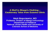 A Wolf in Sheep’s Clothing – Cautionary Tales from Eczema ... · Mizesko MC, et al. J Allergy Clin Immunol 2013;131:840. Aydin SE, ... •Chronic diarrhea and poor weight gain.