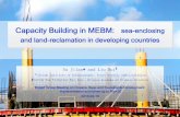 Capacity Building in MEBM: sea-enclosingsustainabledevelopment.un.org/content/documents/1760Capacity... · E.g. an often repeated statement on reclamation is “Turning wasteland