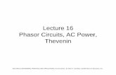 Lecture 16 Phasor Circuits, AC Power, Thevenin - Courses · Lecture 16 Phasor Circuits, AC Power, Thevenin. ELECTRICAL ENGINEERING: PRINCIPLES AND APPLICATIONS, Fourth Edition, by
