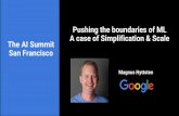 The AI Summit San Francisco Pushing the boundaries of … case of Simplification & Scale Magnus Hyttsten The AI Summit San Francisco. Guinea Pig Meet Robin ... 2400 GB/s memory bandwidth