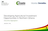 Developing Agricultural Investment Opportunities …ghana-made.org/.../2016/04/MADE_Inv-Opp-Profile_Groundnut-Agg.pdfDeveloping Agricultural Investment Opportunities in Northern Ghana
