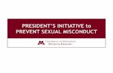 PRESIDENT’S INITIATIVE to PREVENT SEXUAL … Finnegan, PhD; Co-Chair ﬁnne001@umn.edu Karen Miksch, PhD; Co-Chair miksc001@umn.edu Sara Veblen-Mortenson, MPH/MSW; Project Manager