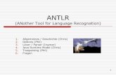 (ANother Tool for Language Recognation)amor.cms.hu-berlin.de/.../20030605-ANTLR/ANTLR.pdf · 3 Geschichte 1988 startete PCCTS als Parsergenerierungs – Projekt anfangs DFA - basiert
