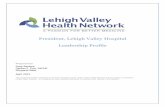 President, Lehigh Valley Hospital Leadership Profile · President, Lehigh Valley Hospital Leadership Profile ... Valley Health Network to create one of America’s ... used to treat