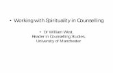Working with Spirituality in Counselling - Keele University · • Working with Spirituality in Counselling ... one whose problem has not been in the last resort ... Jung, C. G.,