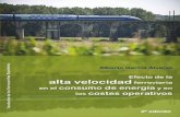 Efecto de la alta velocidad ferroviaria - tecnica-vialibre.es · Efecto de la alta velocidad ferroviaria en el consumo de energía y en los costes operativos Alberto García Álvarez