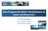 Progressfor Better Development of Dams and Reservoirs Report... · New Progressfor Better Development of Dams and Reservoirs Dr. JIA Jinsheng Hon. President of ICOLD Vice President