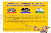 Boston College’s 2013 Summer Brass Institute · Boston College will host it’s ﬁrst Summer Brass Institute ... chamber groups (quartets-sextets), ... French Horn Zebediah Upton