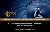 FTZ for Textile/Apparel/Footwear Distribution: Fear   for Textile/Apparel/Footwear Distribution: Fear of the Unknown? Lesley Couch, AZS, LCB, CCS