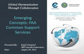 Emerging Concepts: FAA Common Support Services - …aixm.aero/sites/aixm.aero/files/imce/library/ATIEC_2012/... ·  · 2016-07-19Emerging Concepts: FAA Common Support Services Presented