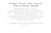 emilystuff.files.wordpress.com  · Web viewPoem from the book. The Lotus Seed. Nothing that grows in a pond. Surpasses the beauty of the lotus flower, With its green leaves and silky