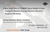 A Near Real-Time GT-POWER Engine Model in Dyno … ·  · 2016-12-06Harley-Davidson Motor Company Nathan Haugle, Advanced Combustion, Simulation, and Fuel Preparation GT-USERS CONFERENCE