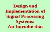 Design and Implementation of Signal Processing …web.cecs.pdx.edu/~mperkows/CLASS_VHDL_99/tran888/lecture...Issues to be treated in projects • Signal processing computing algorithms