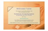VM Emulator Tutorial - Nand2Tetrisnand2tetris.org/tutorials/PDF/VM Emulator Tutorial.pdf · VM Emulator Tutorial, ... gates and chips mentioned in the book; OS: ... Prog.vm Assembler