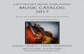 LAST RESORT MUSIC PUBLISHING MUSIC … 818.956.0088 LAST RESORT MUSIC PUBLISHING MUSIC CATALOG 2017 Almost any combination for almost any instrument! The Solo & Ensemble Specialists
