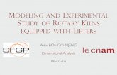MODELING AND EXPERIMENTAL STUDY OF ROTARY KILNS … AND EXPERIMENTAL STUDY OF ROTARY KILNS EQUIPPED WITH LIFTERS Alex BONGO NJENG Dimensional Analysis 08-03-16