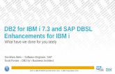 DB2 for IBM i 7.3 and SAP DBSL Enhancements for IBM i€¦ · DB2 for IBM i 7.3 and SAP DBSL Enhancements for IBM i. ... Data Dictionary ... Create a complete Virtual Data Model (VDM)