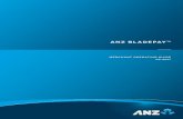ANZ BLADEPAY™ - ANZ Personal Banking · 1.1 Your merchant agreement 6 ... • Bank/branch banking details ... The Primary user can create additional users via the ANZ FastPay®