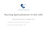Nursing Specialization in the UAE 2013 - GCC... · Oncology nursing Orthopaedic nursing Ostomy nursing Pediatric nursing Perianesthesia nursing Perioperative nursing ... Nursing Specialization