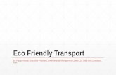 Eco Friendly Transport - MBMB · Making a shift to eco friendly transport ... regulations and taking planning measures Setting the right financial conditions and economic incentives/disincentives