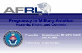 Pregnancy in Military Aviation - asmameeting.orgasmameeting.org/asma2013_mp/pdfs/asma2013_present_045.pdf · Pregnancy in Military Aviation Hazards, Risks, and Controls ... • Functional