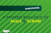 A PHASED ROLLOUT OF AGILE & SCRUM€¢ Stakeholders engagement • Agile Framework(s) selection • Agreeing Roles and Responsibilities • Select Artefacts and Tools • Define training
