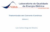 Transmissão em Corrente Contínua - feis.unesp.br · Power Transmission by Direct Current – E. OHLMAN ( SPRINGER VERLAG ) High Voltage Direct Current Transmission ...