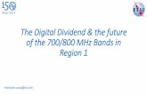 The Digital Dividend & the future of the 700/800 MHz Bands 2015/Presentations/6.3... · The Digital Dividend & the future of the 700/800 MHz Bands in Region 1 ... •Outcome of ITU-R