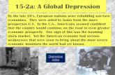 15-2a: A Global Depression - Murrieta Valley Unified ... · 15-2a: A Global Depression ... world economic system could collapse. In 1929, it did. ... system tied to the price of gold
