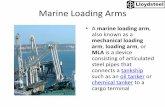 Marine Loading Arms - Lloyds Steels Industries Ltd Loading Arms •A marine loading arm, also known as a mechanical loading arm, ... LNG LOADING ARMS AT PETRONET DAHEJ . MARINE LOADING
