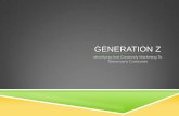 Generation z - National Multifamily Housing Council · WHO IS GENERATION Z? Born between 1995 – 2013 (Ages 3-18) Grew up in post 9/11 and amid the 2007 economic recession Most diverse