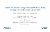 Uranium Processing Facility Project Risk … Processing Facility Project Risk Management Lessons Learned DOE Risk Management Workshop Harry E. Peters, II, PMP Federal Project Director,