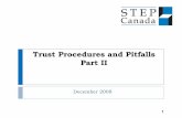 Trust Procedures and Pitfalls Part II - STEP Canada · Withholding on Distributions Capital ` The trust is required to withhold 25% of a capital distribution made to a non-resident