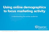 Using online demographics to focus marketing activity · Using online demographics to focus marketing activity ... Using online demographics to focus marketing ... can deepen customer