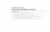7Lesson 7: Using HTML5 APIs - Certification Prep · 7Lesson 7: Using HTML5 APIs Objectives By the end of this lesson, you will be able to: 7.1: Define the Document Object Model (DOM).