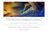 The World of Digital Currency - Societies World of Digital... · The World of Digital Currency ... • Type of digital token which relies on cryptography. ... (essentially) an online