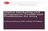 Digital Marketing and Ecommerce Trends and Predictions for ... · Digital Marketing and Ecommerce Trends and Predictions for 2014 ... Econsultancy’s mission is to help its customers